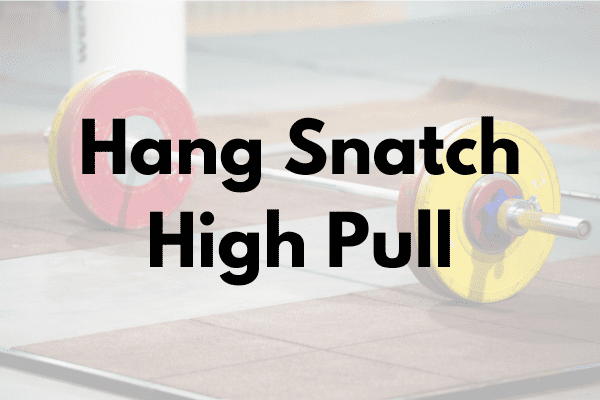 Hang Snatch High Pull