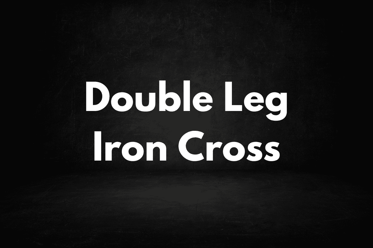 Double Leg Iron Cross