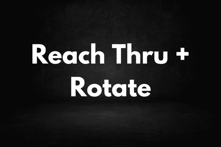 Reach Thru + Rotate (How To & Variations)