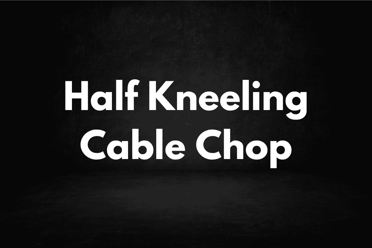 How To Do Half Kneeling Cable Chop