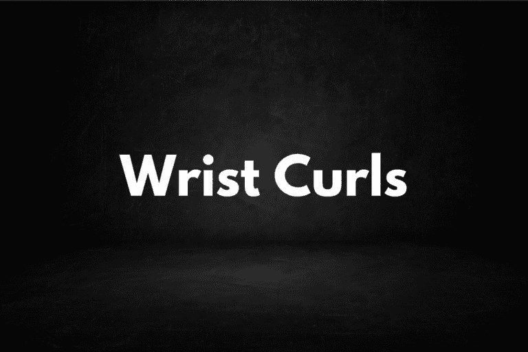 Wrist Curls (How To and Alternatives)
