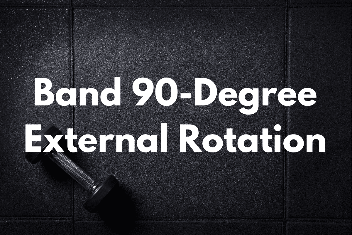 How To Do Band 90-Degree External Rotation