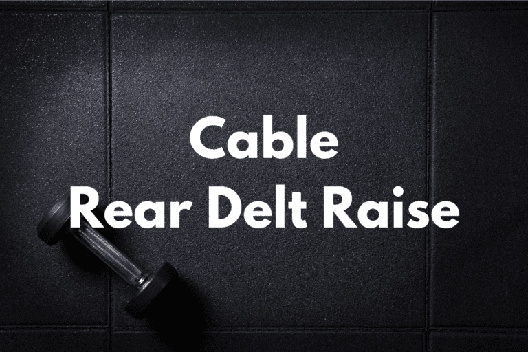 Cable Rear Delt Raise (Complete How To Guide w/ Video)