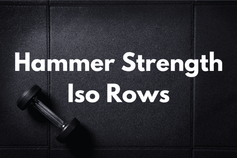 Hammer Strength Iso Row (How To, Muscles Worked, Benefits)