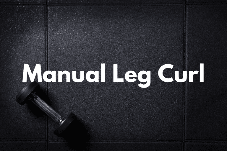 Manual Leg Curl (How To, Muscles Worked, Benefits)