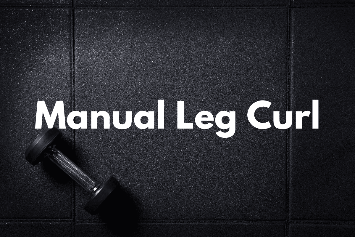 How To Do Manual Leg Curl