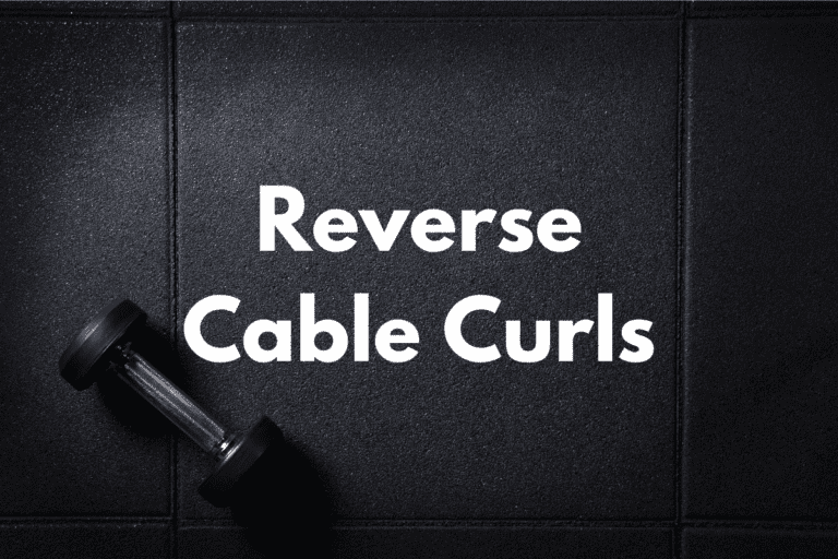 Reverse Cable Curl (How To, Muscles Worked, Benefits)