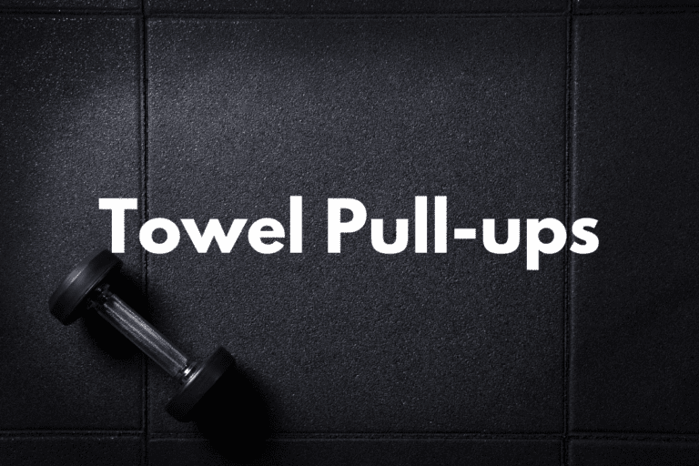Towel Pull-ups (How To, Muscles Worked, Benefits)
