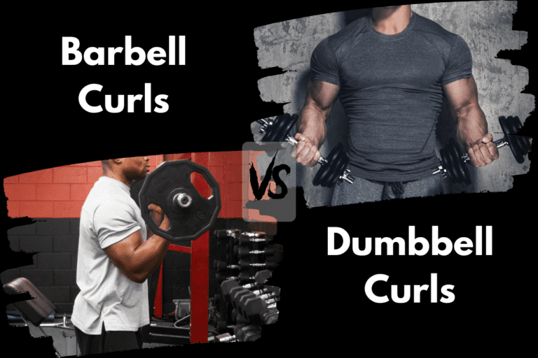 Barbell Curl vs Dumbbell Curl (Which One is Better?)