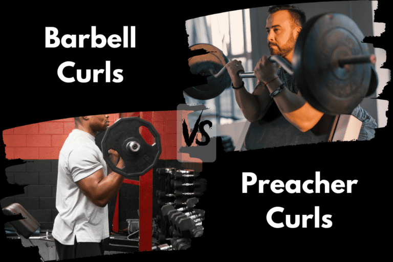 Barbell Curl vs Preacher Curl (Which Is Better?)