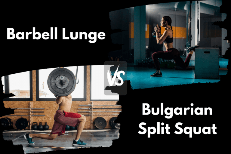Barbell Lunge vs Bulgarian Split Squat