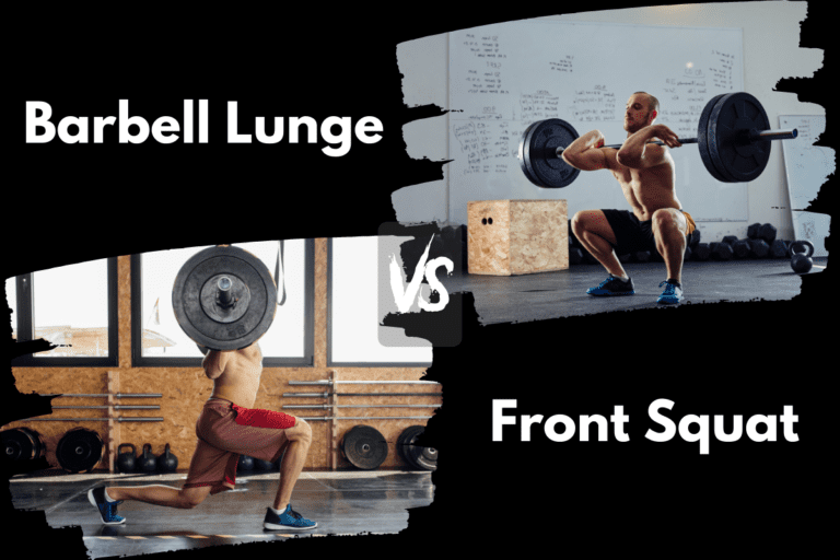 Barbell Lunge vs Front Squat (Which Should You Be Doing?)