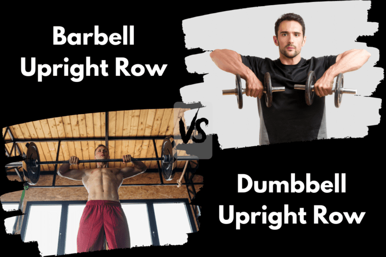 Barbell Upright Row vs Dumbbell Upright Row (Is One Better?)