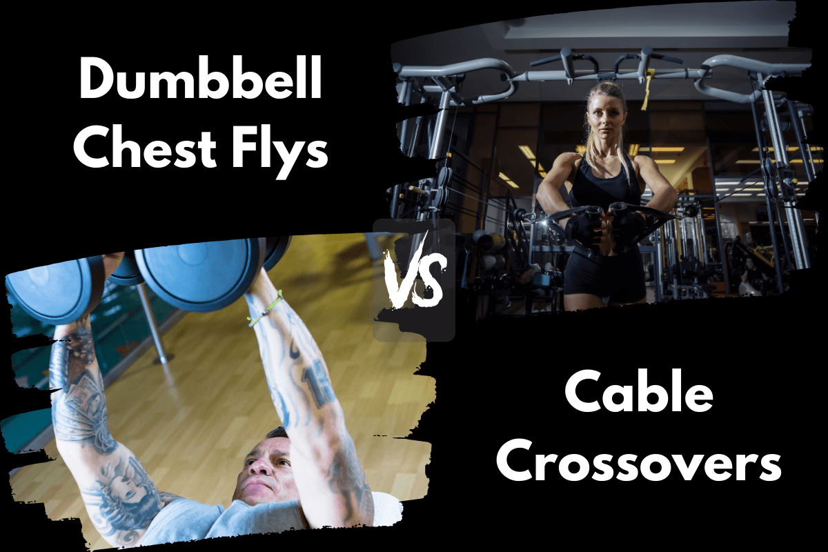 Cable Crossovers vs Dumbbell Chest Fly