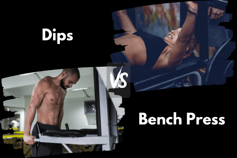 Dips vs Bench Press (Which is Better For Strength?)