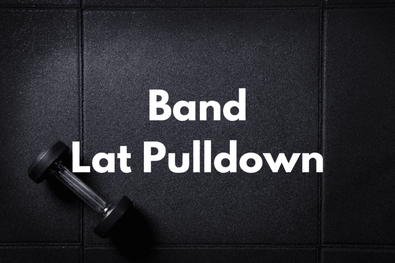 Band Lat Pulldown (How To, Muscles Worked, Benefits)