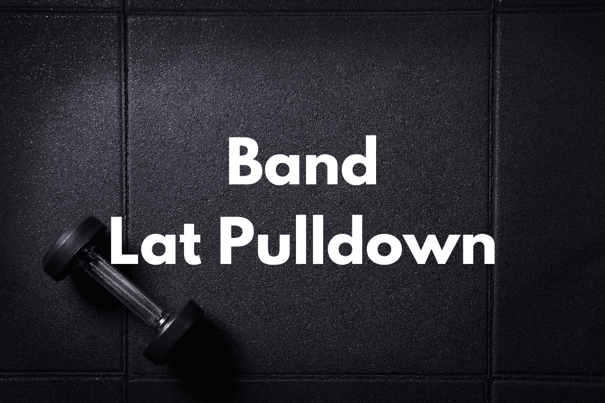 How To Do Band Lat Pulldowns
