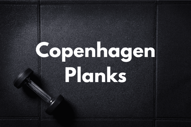 Copenhagen Planks (How To, Muscles Worked, Benefits)