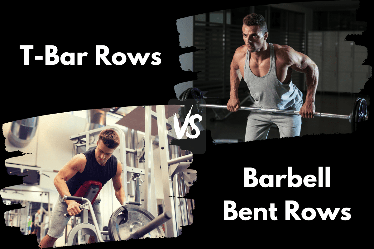 T-Bar Rows vs Barbell Bent Rows