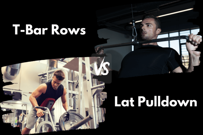 T-Bar Row vs Lat Pulldowns (Which is Better?)
