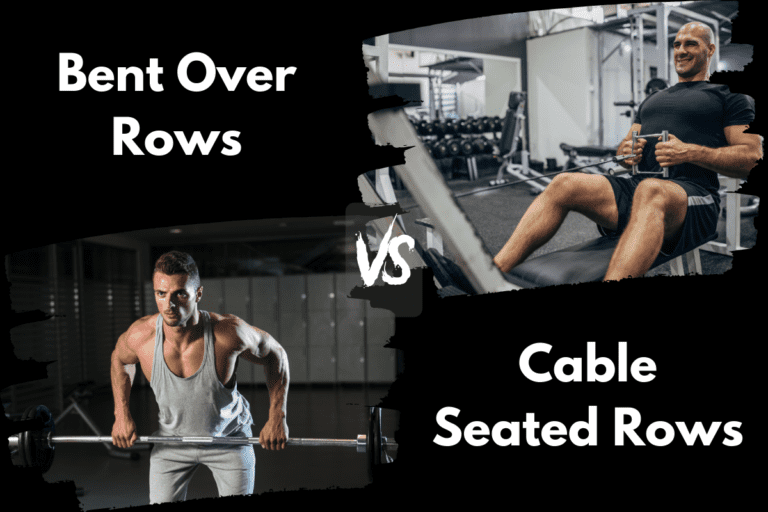 Barbell Bent Over Rows vs Cable Seated Rows: The Row-down