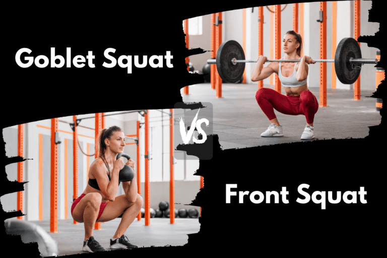 Goblet Squat vs Front Squat (Is One Better For Strength?)