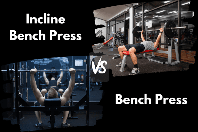 Incline Bench Press vs Flat Bench Press (Best for Strength?)