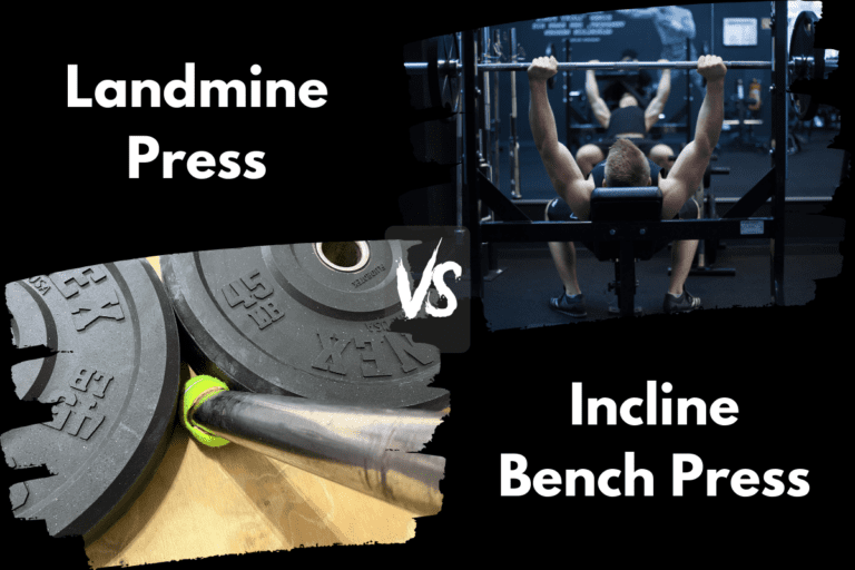 Landmine Press vs Incline Bench Press (Is One Better?)