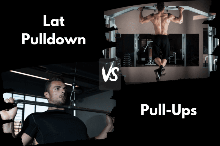 Lat Pulldown vs Pull-Ups (Which Exercise is Better?)