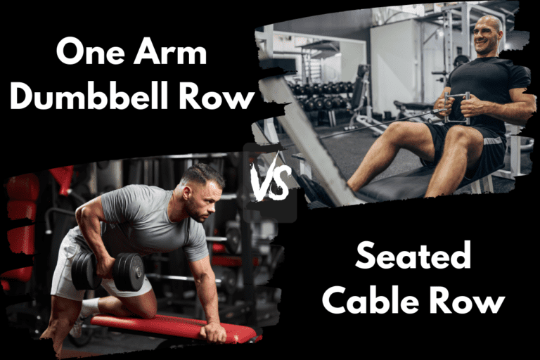 Dumbbell One Arm Row vs Seated Cable Row (Is One Better?)