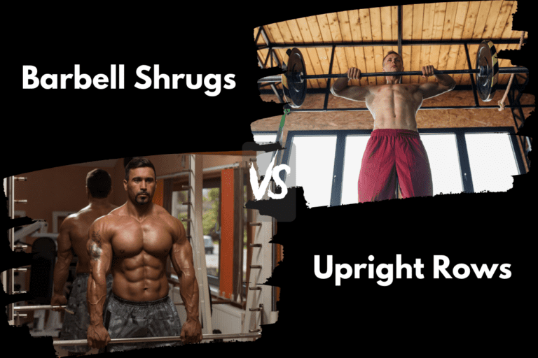 Barbell Shrugs vs Upright Row (Is One Better For Strength?)