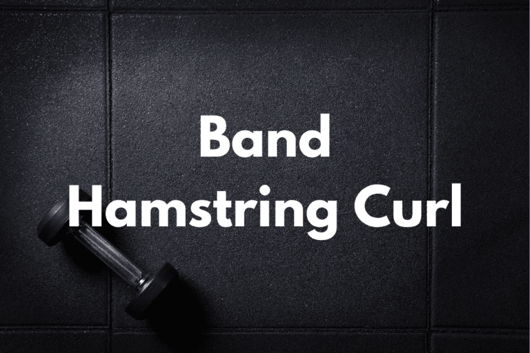 Band Hamstring Curl (How To, Muscles Worked, Benefits)