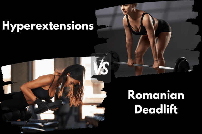 Hyperextensions vs Romanian Deadlift (Which is Better?)