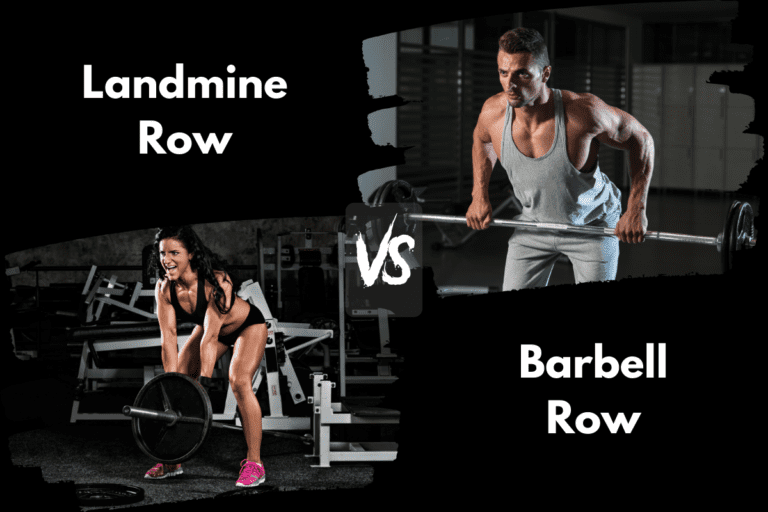 Landmine Row vs Barbell Row (Is One Better for Strength?)