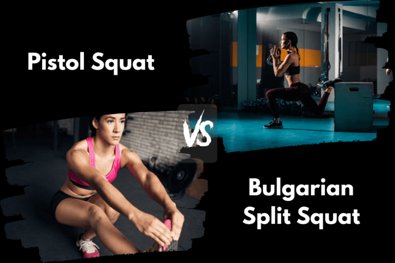 Pistol Squat vs Bulgarian Split Squat (Differences & More)