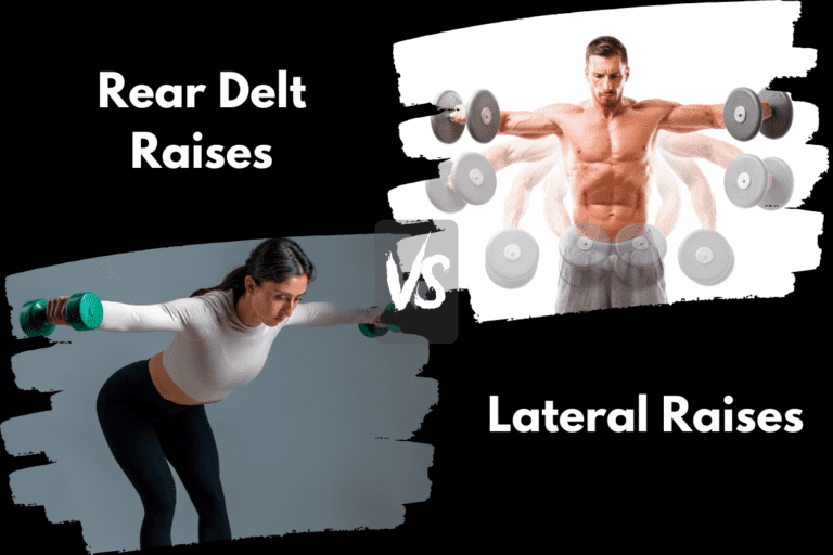 Rear Delt Raise vs Lateral Raise (What’s the Difference?)