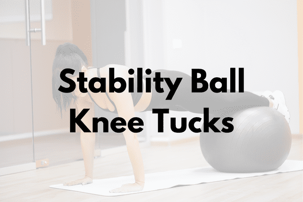 Stability Ball Knee Tucks (1)
