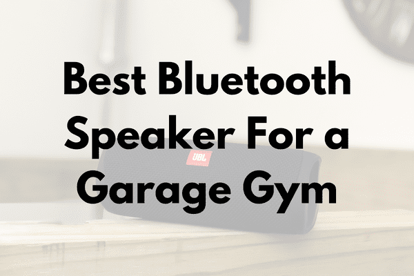 Best Bluetooth Speaker For a Garage Gym Cover