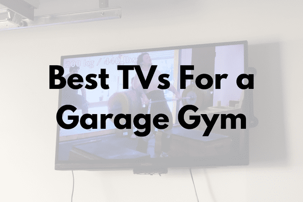 Best TVs For a Garage Gym Cover