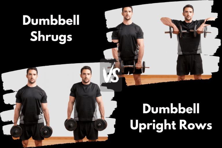 Dumbbell Shrugs vs Upright Rows (Differences & Benefits)