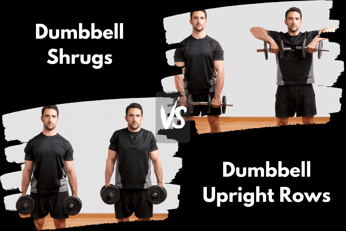 Dumbbell Shrug vs Dumbbell Upright Row