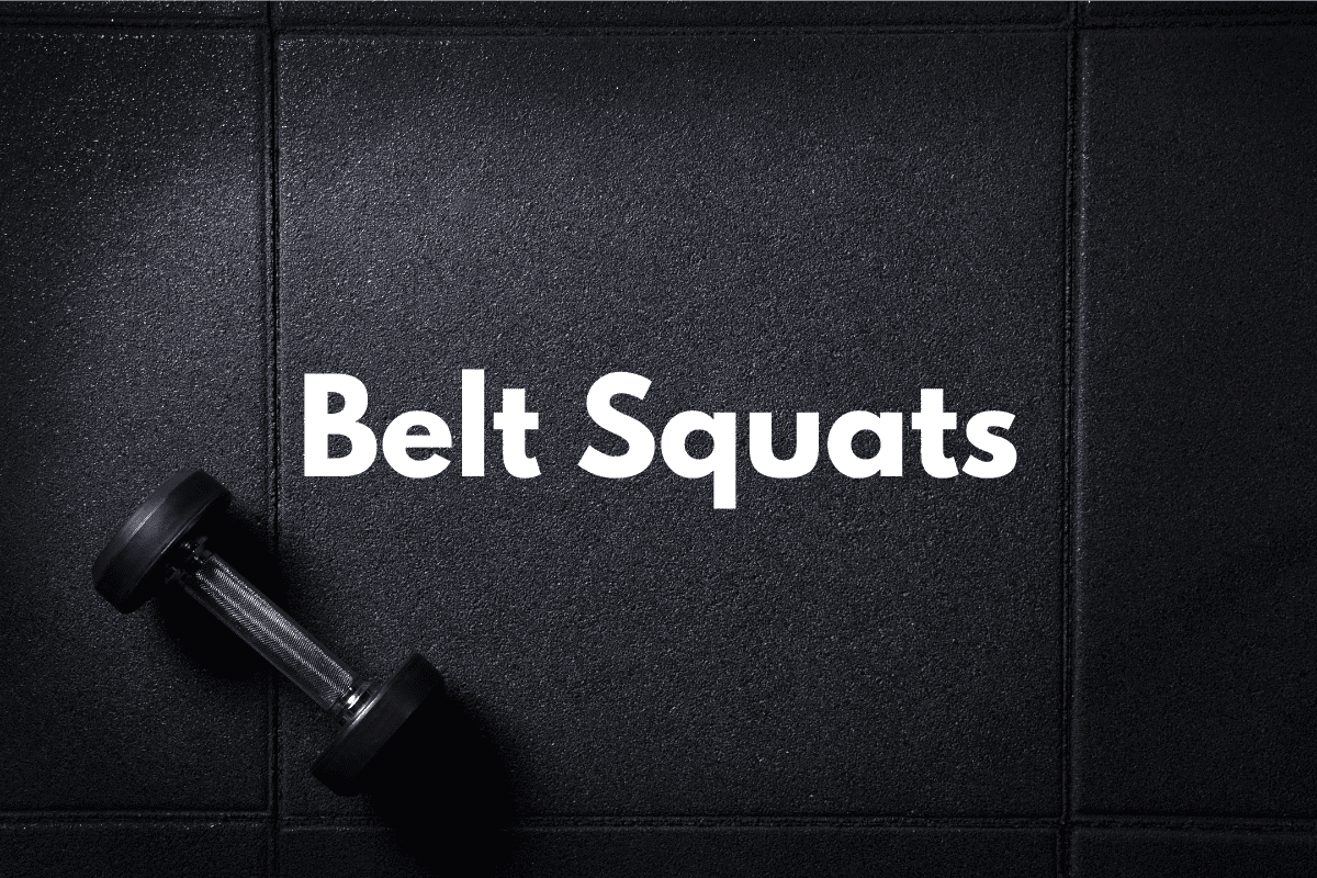How To Do Belt Squats