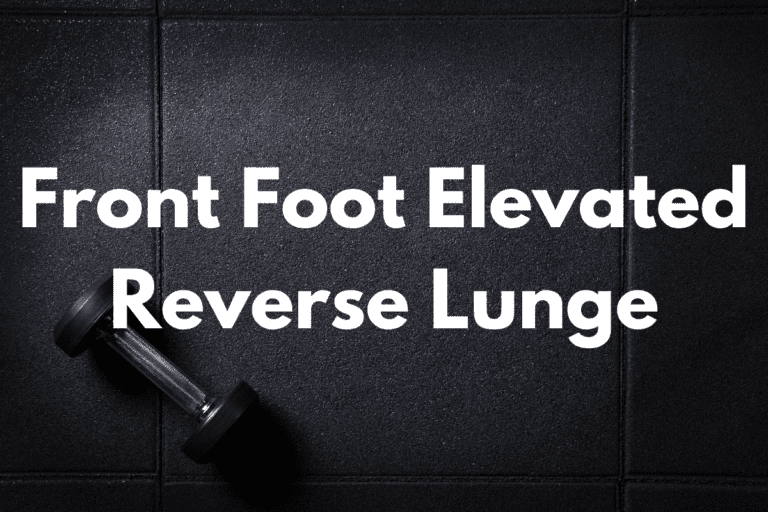 Front Foot Elevated Reverse Lunge (How To & Benefits)
