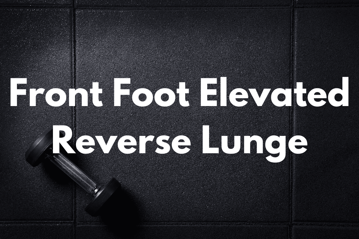 How To Do Front Foot Elevated Reverse Lunge