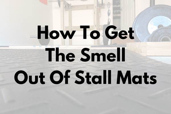 How To Get The Smell Out of Stall Mats Cover