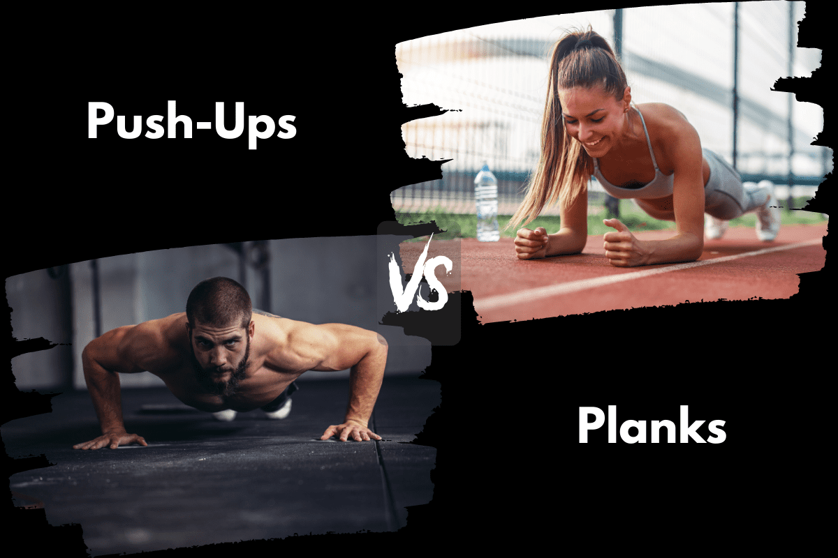 Push-Ups vs Planks Which is Better