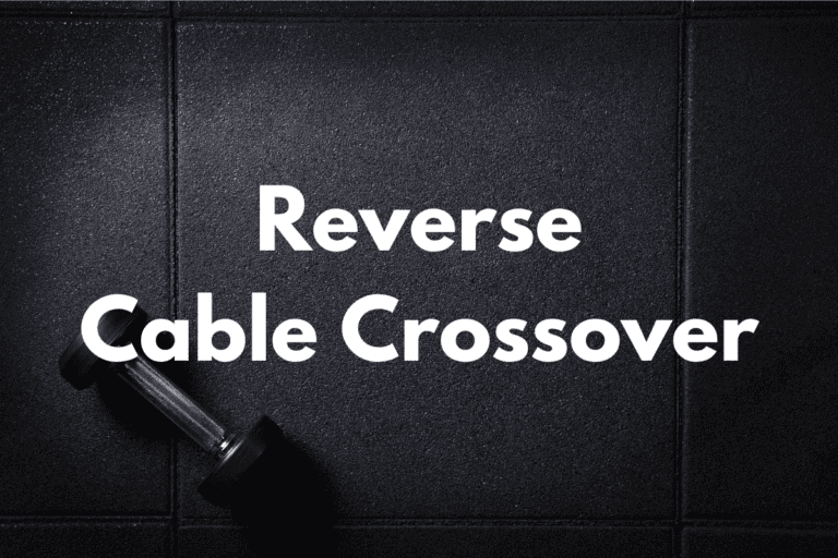 Reverse Cable Crossover (How To, Benefits, Muscles Worked)