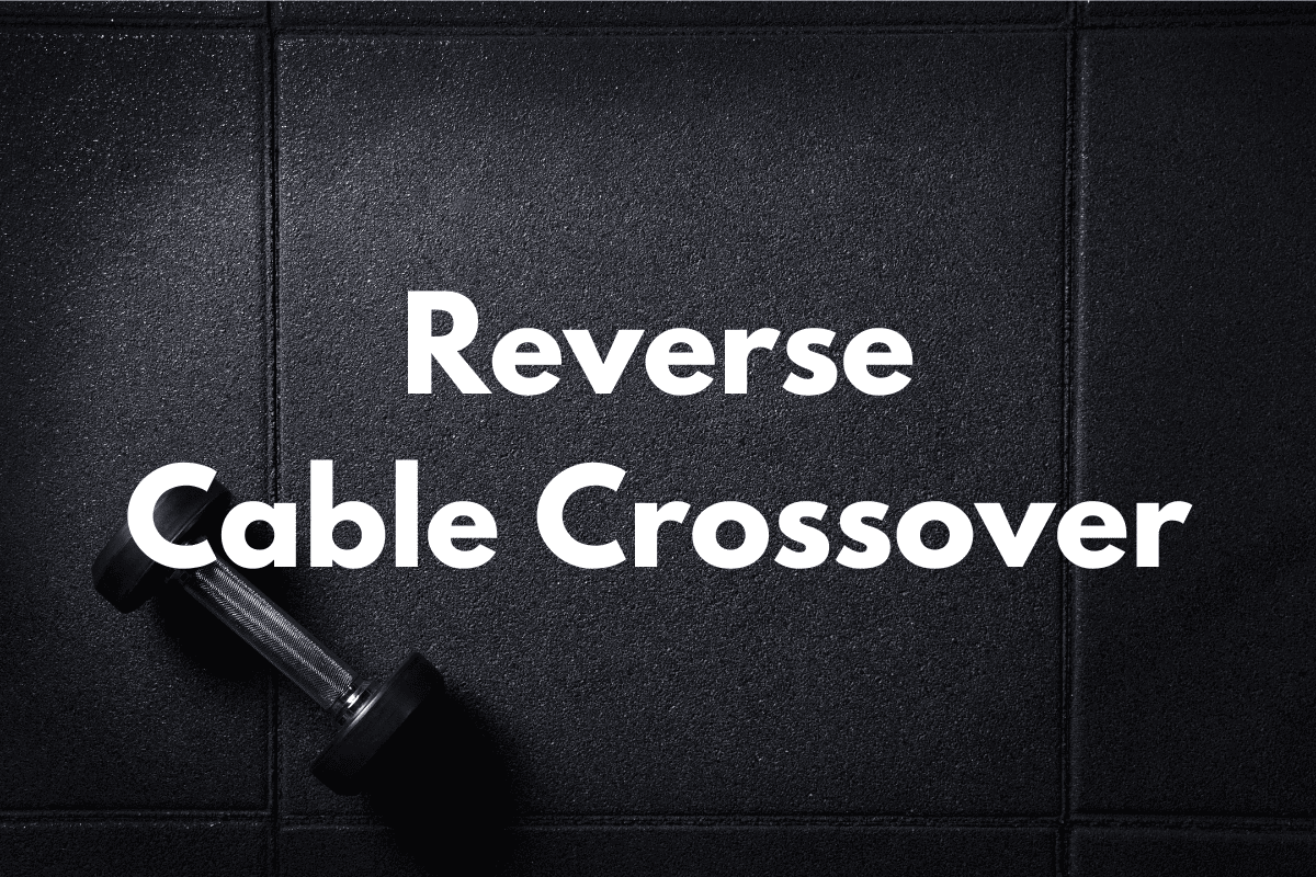 How To Do Reverse Cable Crossovers